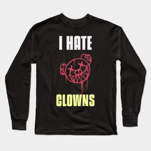 I HATE CLOWNS Long Sleeve T-Shirt